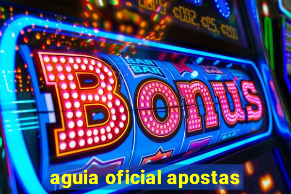 aguia oficial apostas